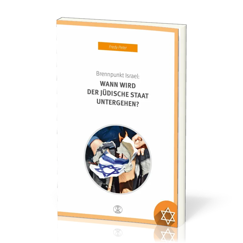 BRENNPUNKT ISRAEL: WANN WIRD DER JÜDISCHE STAAT UNTERGEHEN?