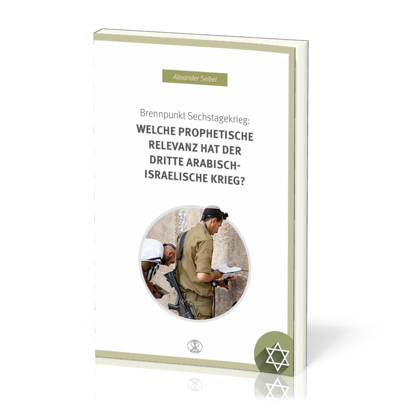 BRENNPUNKT SECHSTAGEKRIEG: WELCHE PROPHETISCHE RELEVANZ HAT DER DRITTE ARABISCH-ISRAELISCHE KRIEG?