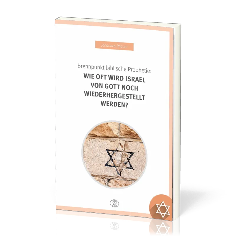 BRENNPUNKT BIBLISCHE PROPHETIE: WIE OFT WIRD ISRAEL VON GOTT NOCH WIEDERHERGESTELLT WERDEN?
