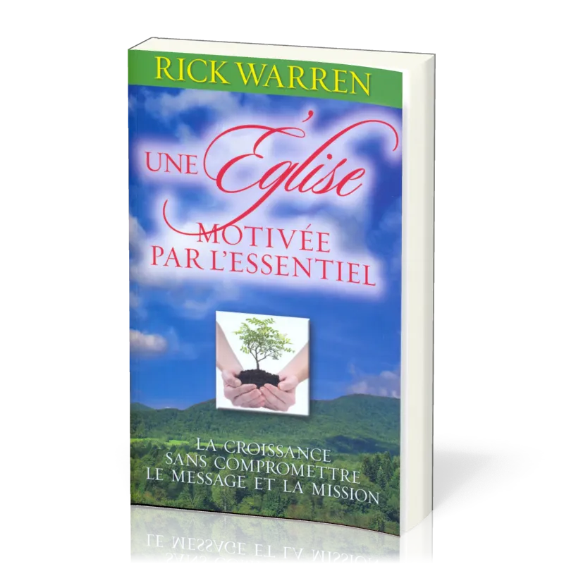 Une Église motivée par l'essentiel - La croissance sans compromettre le message et la mission