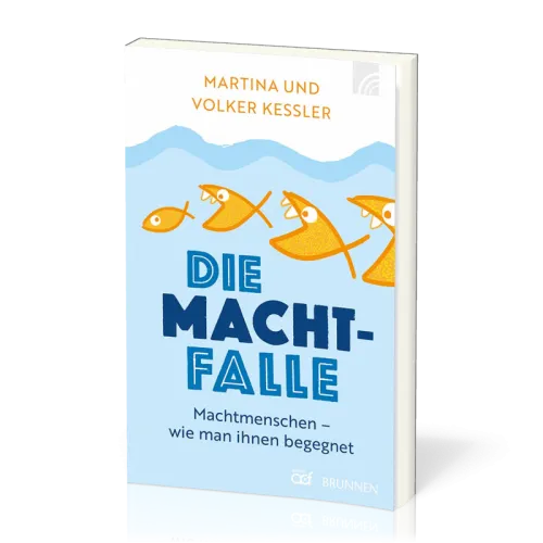 Die Machtfalle - Machtmenschen, wie man ihnen begegnet