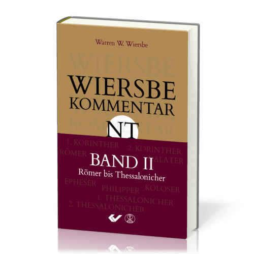 Wiersbe Kommentar NT - Band 2, Römer bis Thessalonicher