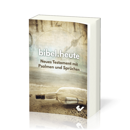 NeÜ bibel.heute - Neues Testament mit Psalmen und Sprüchen