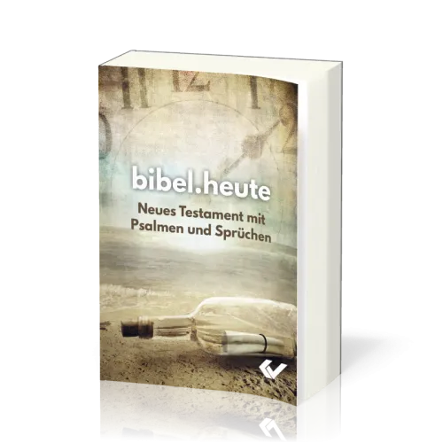 NeÜ bibel.heute - Neues Testament mit Psalmen und Sprüchen
