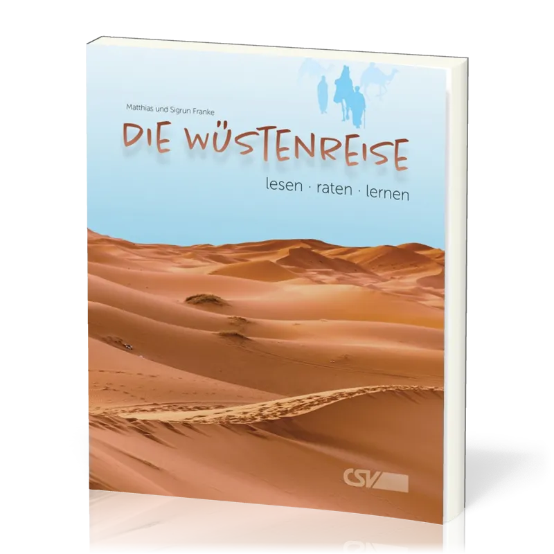 Die Wüstenreise lesen - raten - lernen
