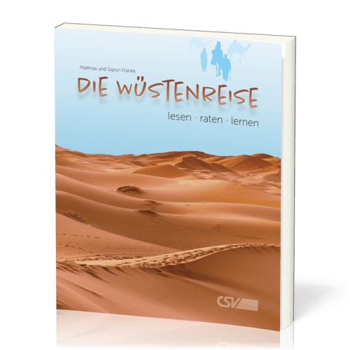 Die Wüstenreise lesen - raten - lernen