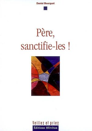 Pere sanctifie-les!