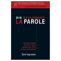 Dis seulement la parole
