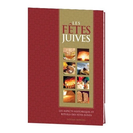 Fêtes juives (Les) - Les Aspects Historiques Et Rituels Des Fetes Juives