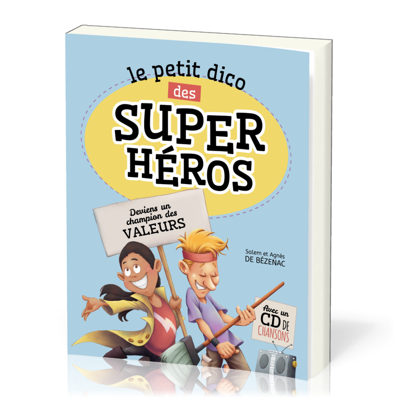 Petit dico des super héros (Le) - Deviens un champion des valeurs