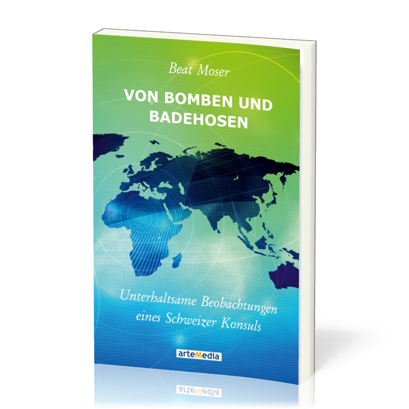 VON BOMBEN UND BADEHOSEN - UNTERHALTSAME BEOBACHTUNGEN EINES SCHWEIZER KONSULS