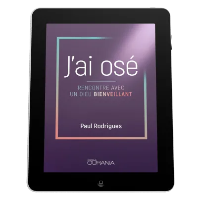 J'ai osé - Rencontre avec un Dieu bienveillant - ebook