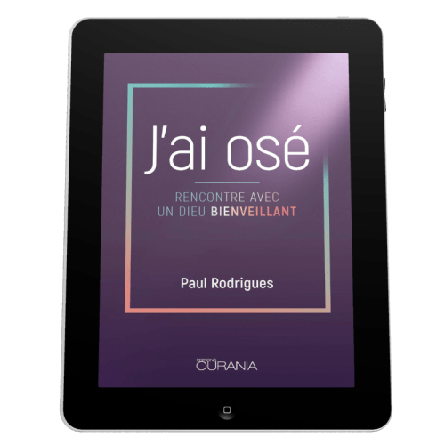 J'ai osé - Rencontre avec un Dieu bienveillant - ebook