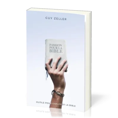 Passion pour la Bible - Outils pour explorer la Bible