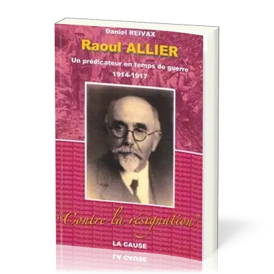 Raoul Allier - Un prédicateur en temps de guerre 1914-1917
