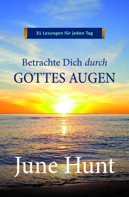 Betrachte dich durch Gottes Augen - 31 Lesungen für jeden Tag