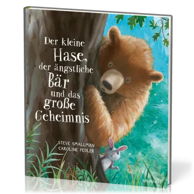 Der kleine Hase, der ängstliche Bär und das grosse Geheimnis
