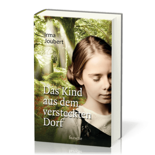 Das Kind aus dem versteckten Dorf - Von-Plötzke-Trilogie Band 2