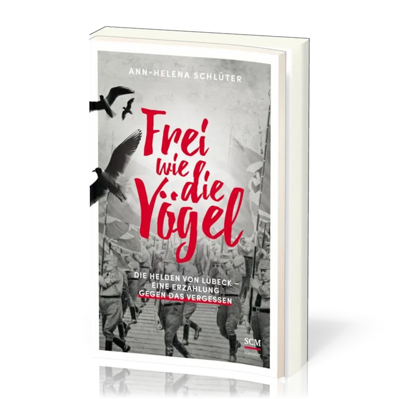 Frei wie die Vögel - Die Helden von Lübeck