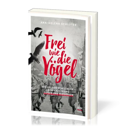 Frei wie die Vögel - Die Helden von Lübeck