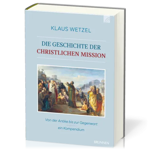 Die Geschichte der christlichen Mission