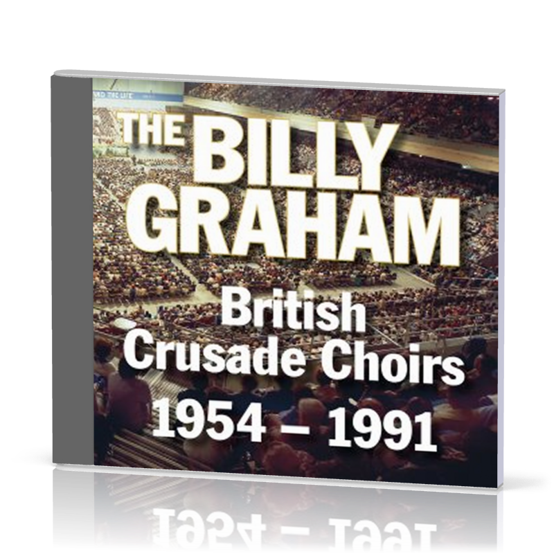 THE BILLY GRAHAM BRITISH CRUSADE CHOIRS 1954-1991 - CD