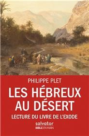 Hébreux au désert (Les) - Lecture du livre de l'Exode