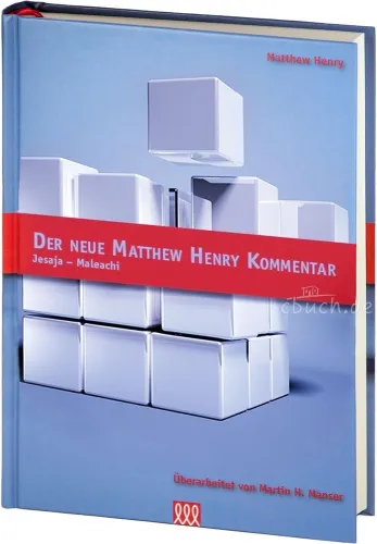 Der neue Matthew Henry Kommentar, 4. Band AT, Jesaja - Maleachi
