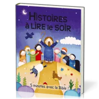 Histoires à lire le soir - 5 minutes avec la Bible