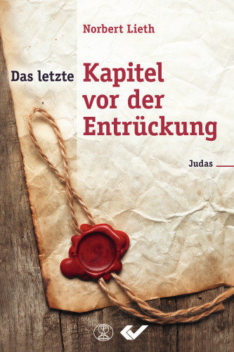 Das letzte Kapitel vor der Entrückung - Judas