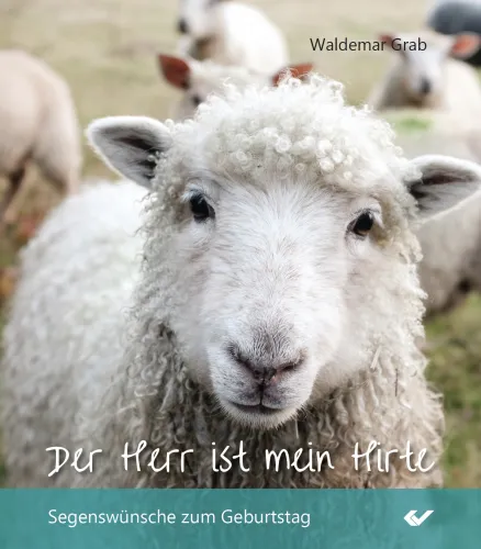 Der Herr ist mein Hirte - Segenswünsche zum Geburtstag