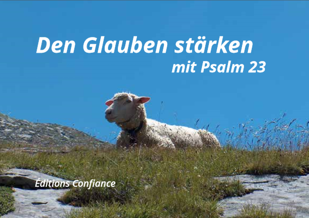 Den Glauben stärken mit Psalm 23 - Bebildert