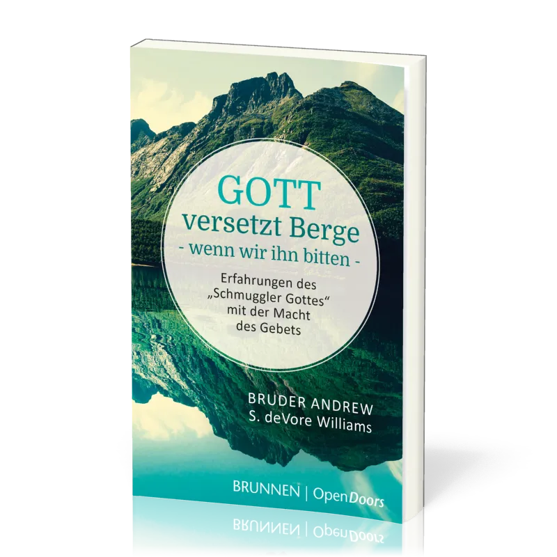 GOTT VERSETZT BERGE, WENN WIR IHN BITTEN, TB