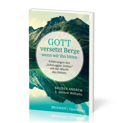 GOTT VERSETZT BERGE, WENN WIR IHN BITTEN, TB