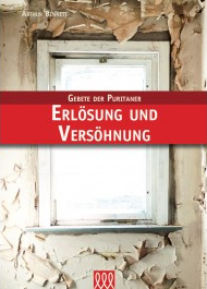 Erlösung und Versöhnung - Gebete der Puritaner - Band 5