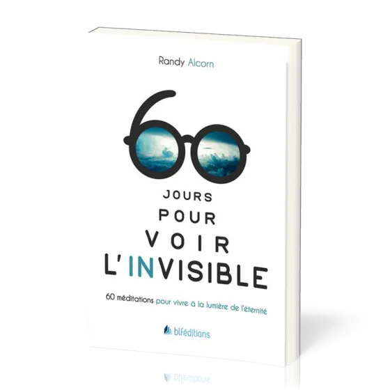 60 jours pour voir l'invisible - 60 méditations pour vivre à la lumière de l'éternité