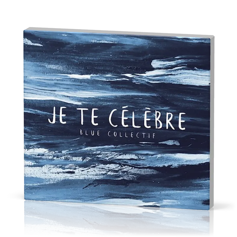 Je te célèbre [CD]
