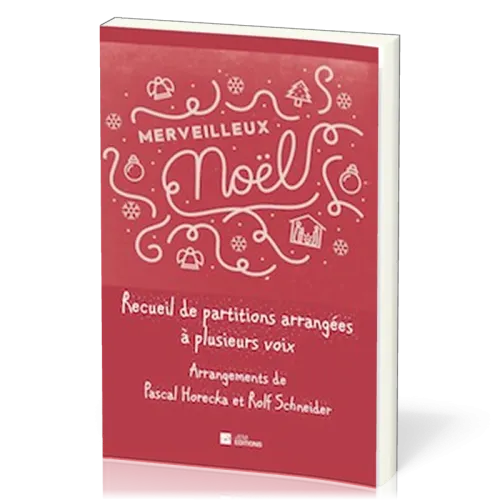 Recueil de partitions arrangées à plusieurs voix - Merveilleux Noël