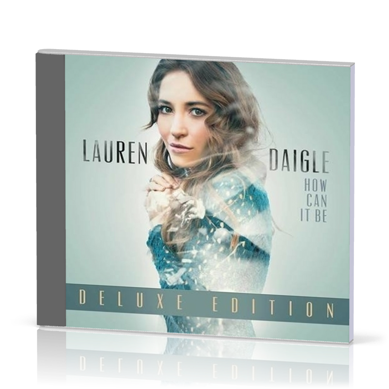 How can it be? [CD] Deluxe Edition Daigle Lauren La Maison de la