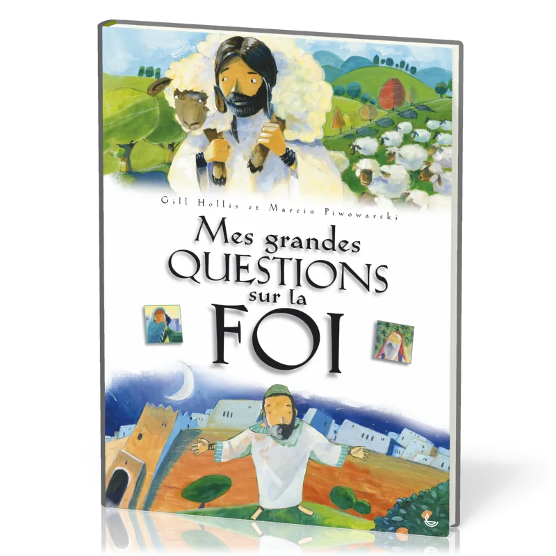 Mes grandes questions sur la foi