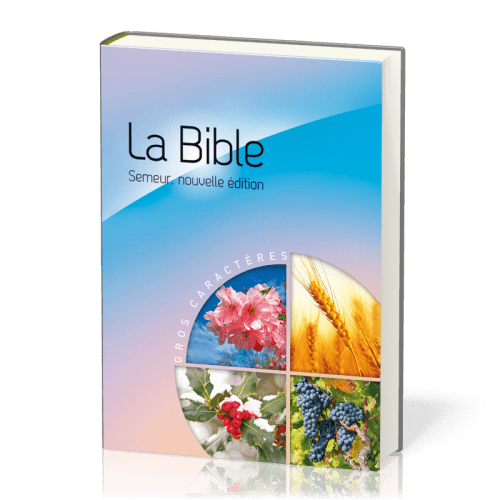Bible Semeur 2015, gros caractères, couverture rigide illustrée