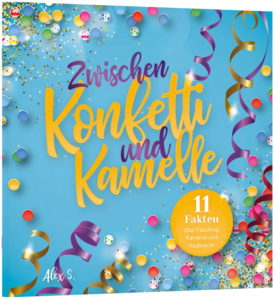 Zwischen Konfetti und Kamelle - 11 Fakten über Fasching, Karneval und Fastnacht