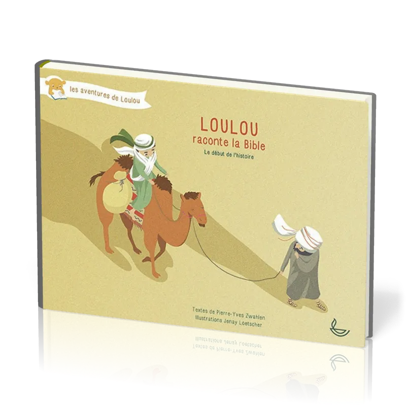 Loulou raconte la Bible  - tome 1 - Le début de l'histoire