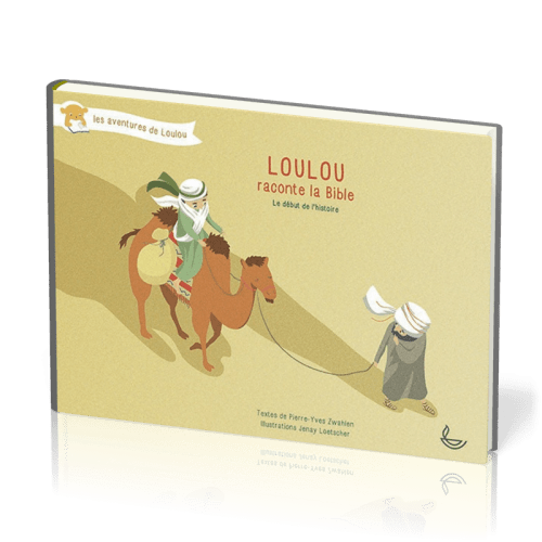 Loulou raconte la Bible - tome 1, Le début de l'histoire