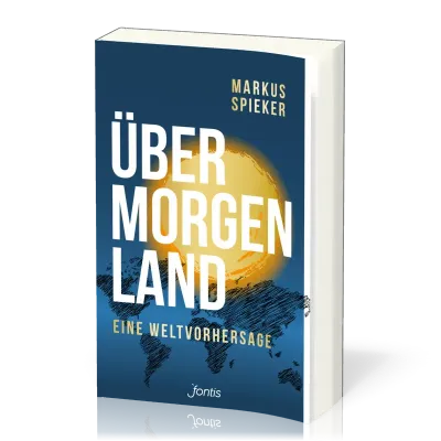 Übermorgenland - Eine Weltvorhersage