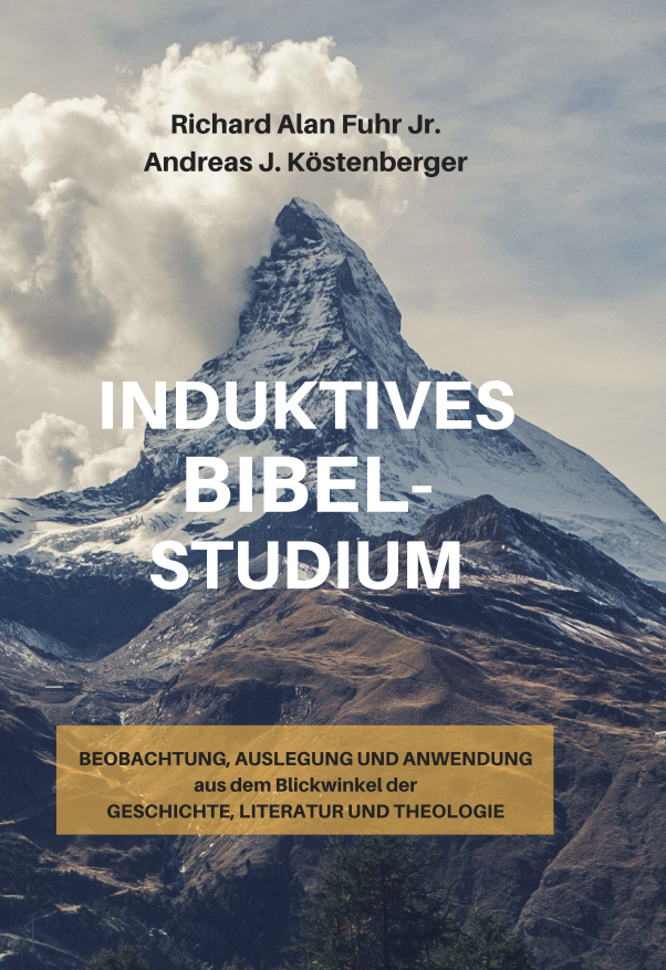Induktives Bibelstudium - Beobachtung, Auslegung und Anwendung aus dem Blickwinkel der Geschichte, Literatur und Theologie
