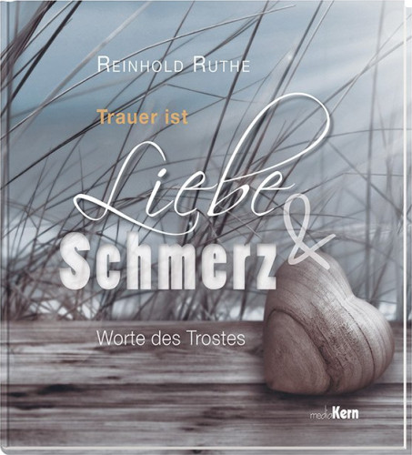 Trauer ist Liebe und Schmerz - Worte des Trostes