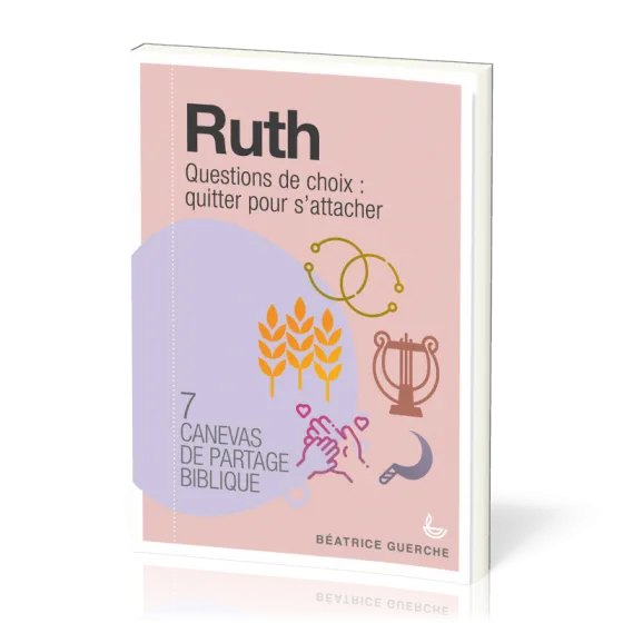 Ruth - Questions de choix: quitter pour s'attacher