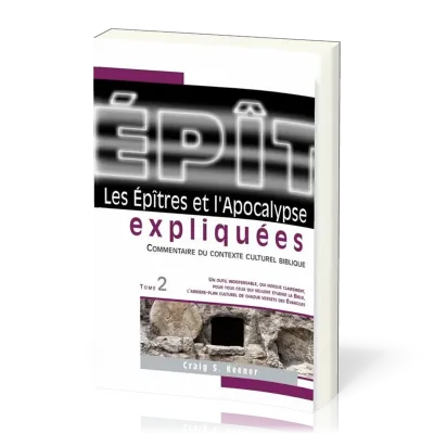 Épîtres et l’Apocalypse expliquées, tome 2 (Les) - Commentaire du contexte culturel bibliqu