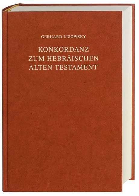 Konkordanz zum hebräischen Alten Testament - (Concordance de l'Ancien Testament hébraïque)